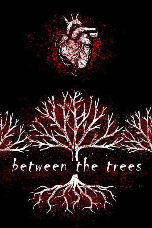 Between the Trees poster
