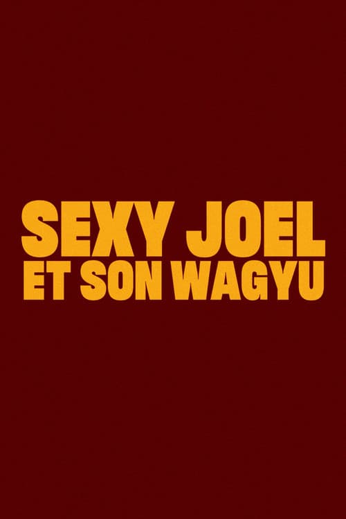 Sexy Joel and his Wagyu poster