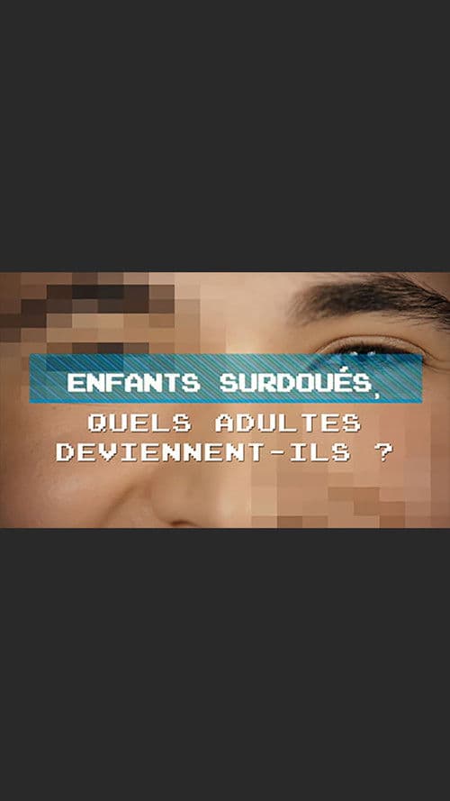 Enfants surdoués, quels adultes deviennent-ils ? poster