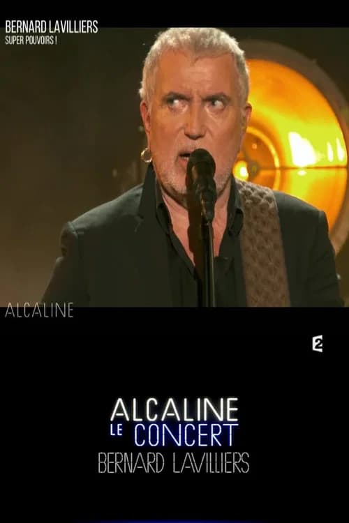 Bernard Lavilliers - Alcaline le Concert (2014) poster