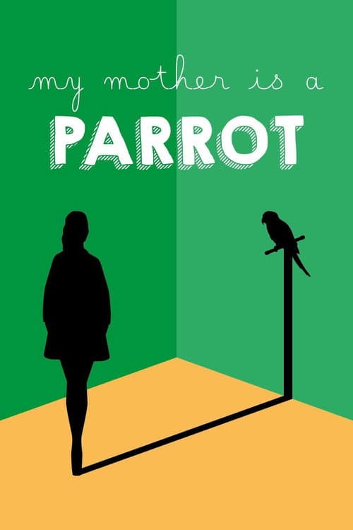 My Mother Is a Parrot (2017) poster