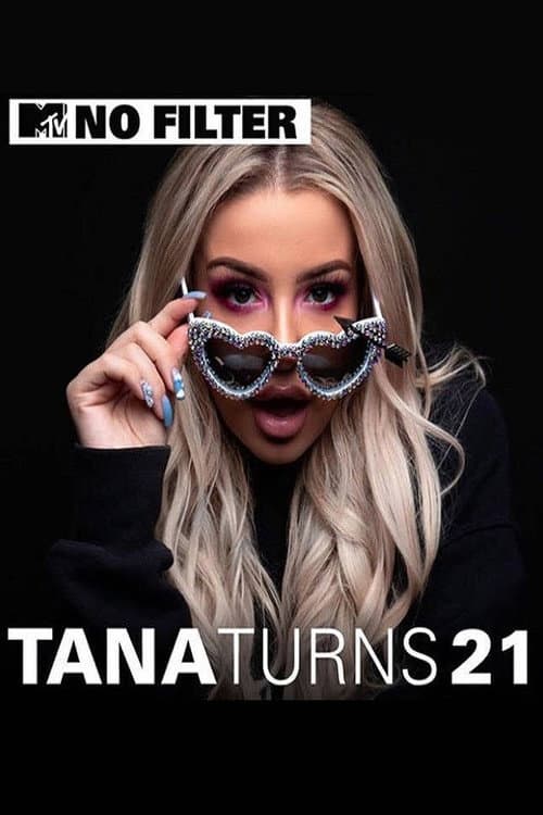 MTV No Filter: Tana Turns 21 poster
