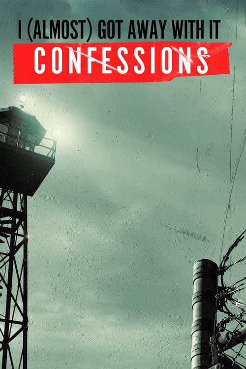 I (Almost) Got Away With It: Confessions (2022) poster