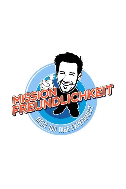 Mission Freundlichkeit – Mein 100 Tage Experiment (2014) poster