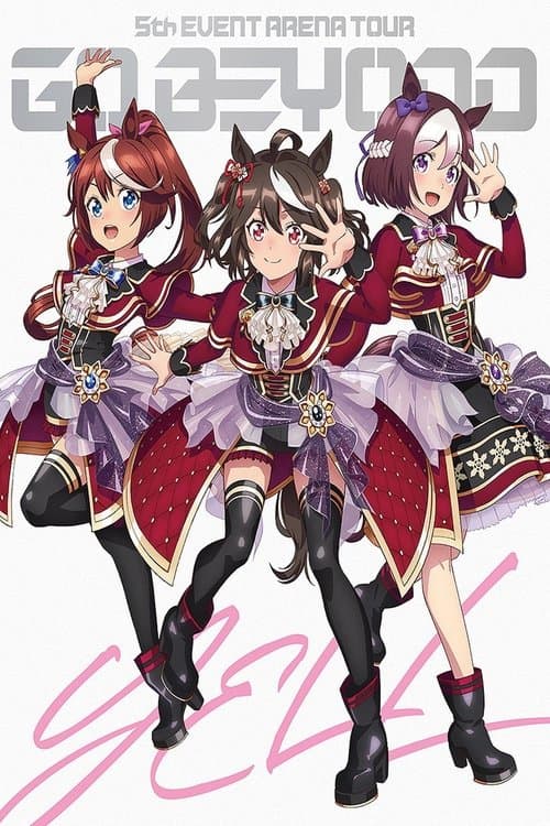 Uma Musume Pretty Derby 5th EVENT ARENA TOUR "GO BEYOND" - YELL - & - NEW GATE - (2024) poster