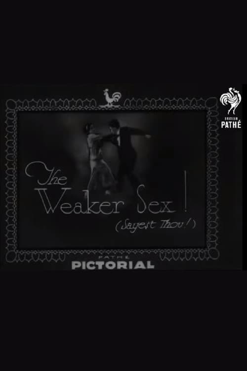 The Weaker Sex! (Sayest Thou!) poster