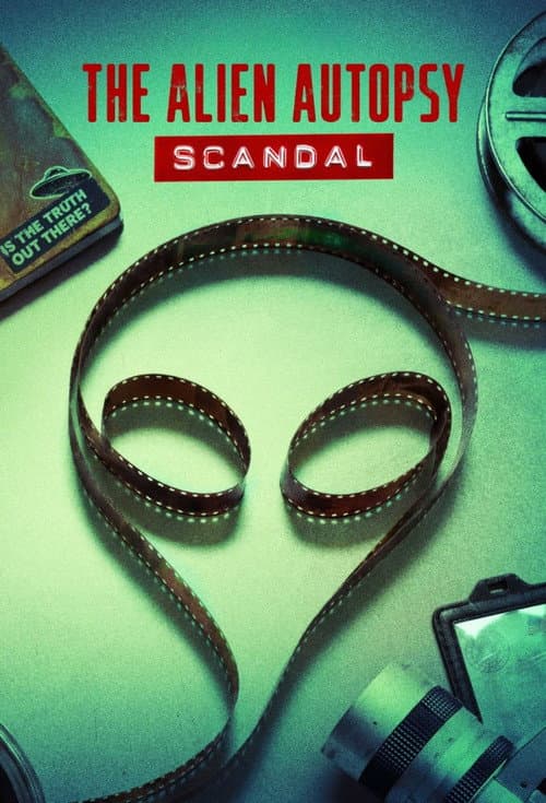 The Alien Autopsy Scandal (2026) poster
