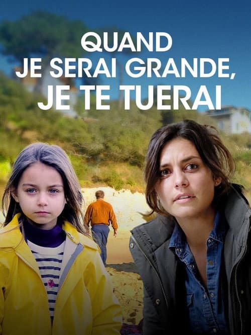 Quand je serai grande, je te tuerai (2017) poster