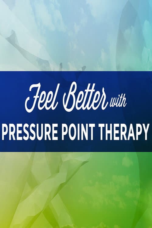 Feel Better with Pressure Point Therapy poster
