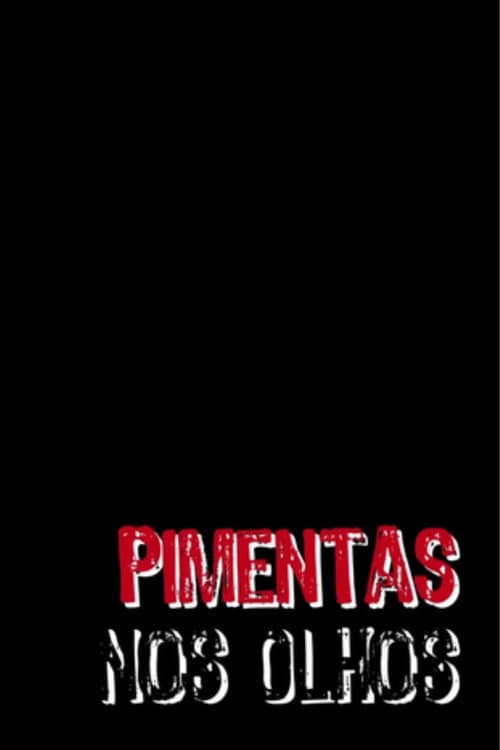 Pimentas nos Olhos poster