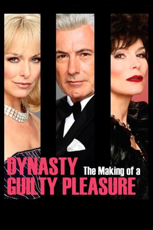 Dynasty: The Making of a Guilty Pleasure (2005) poster