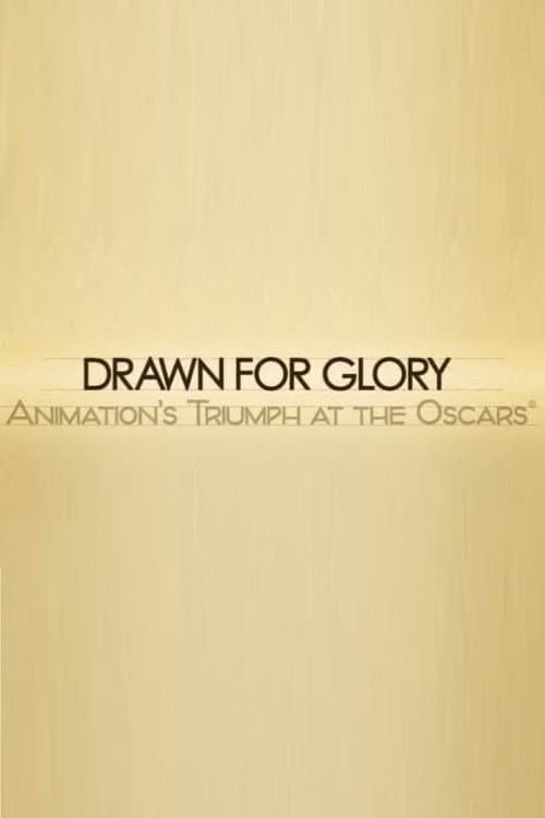 Drawn for Glory: Animation's Triumph at the Oscars poster