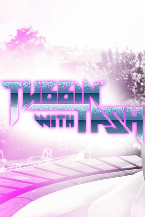 Tubbin' With Tash poster