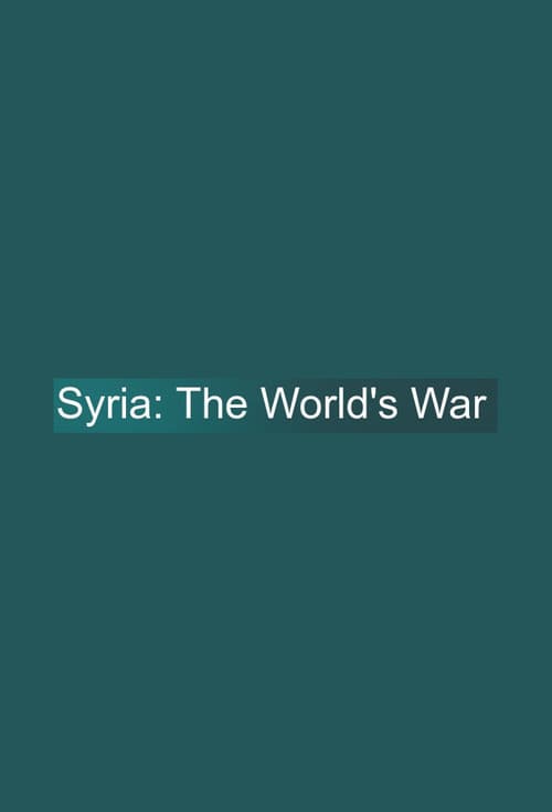 Syria: The World's War poster