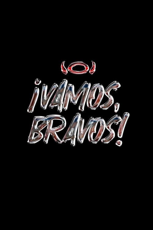¡VAMOS, BRAVOS! (2026) poster
