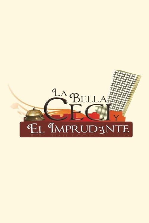 La Bella Ceci y El Imprudente (2009) poster