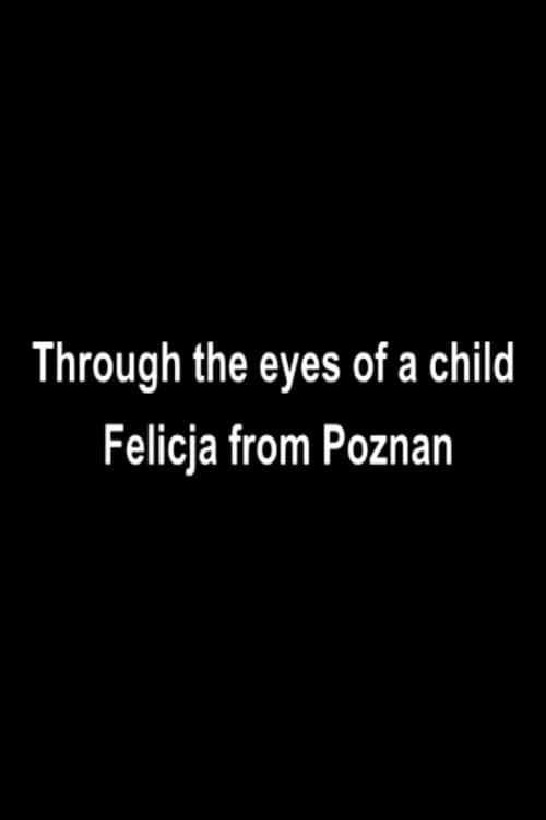 Oczami dziecka – Felicja z Poznania poster