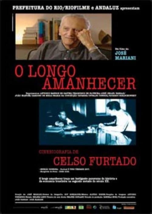 O Longo Amanhecer: Uma Biografia de Celso Furtado (2007) poster