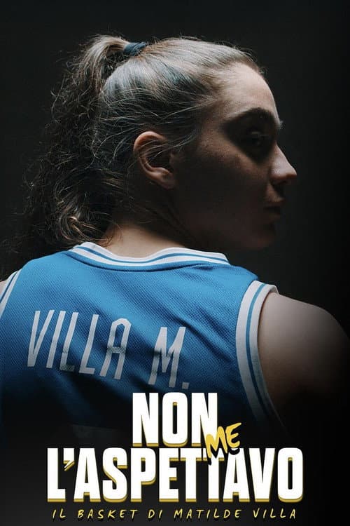 Non me l'aspettavo - Il basket di Matilde Villa (2025) poster