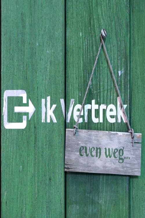 Ik Vertrek: Even  weg poster