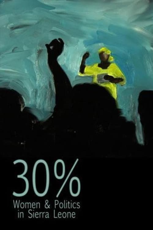 30% – Women & Politics in Sierra Leone (2013) poster