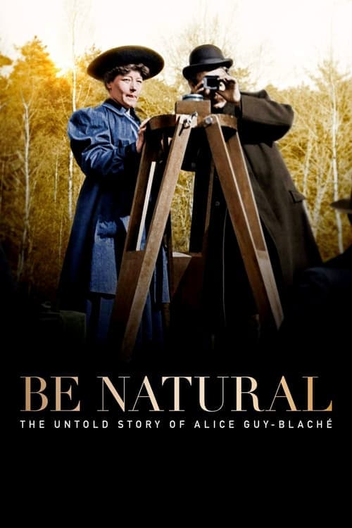 Be Natural: The Untold Story of Alice Guy-Blaché (2018) poster