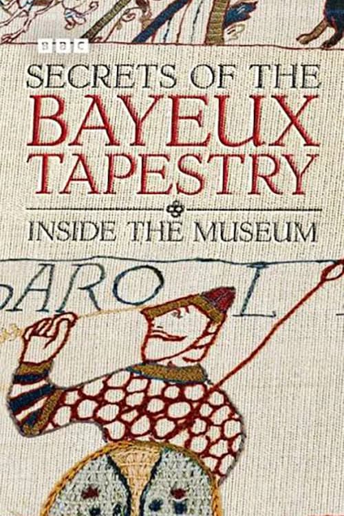 Secrets of the Bayeux Tapestry: Inside the Museum poster