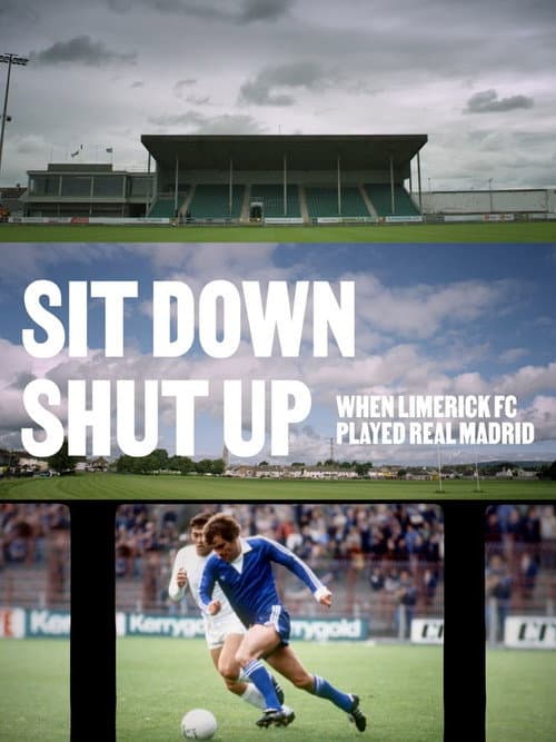 Sit Down Shut Up - When Limerick FC Played Real Madrid (2021) poster