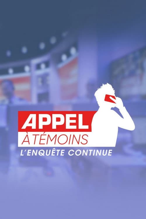 Appel à témoins : L'enquête continue (2024) poster