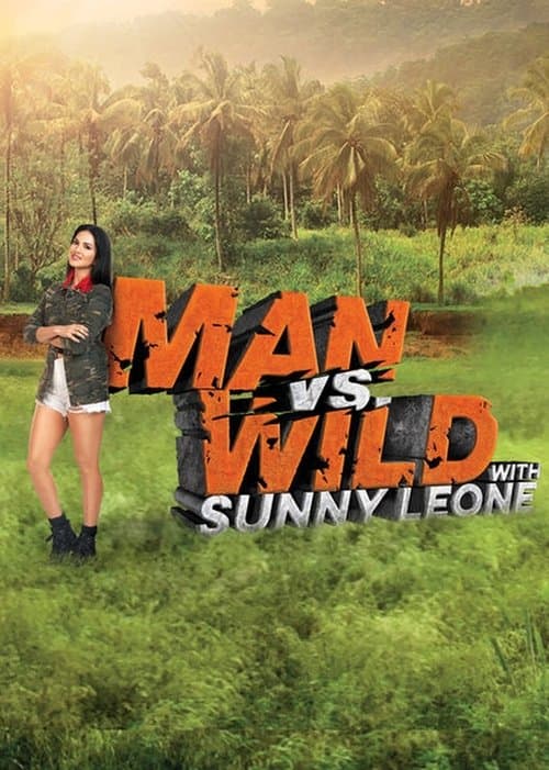 Man vs Wild with Sunny Leone (2018) poster