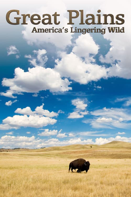 Great Plains: America's Lingering Wild poster