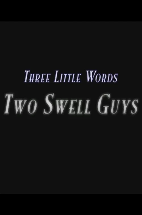 Three Little Words: Two Swell Guys poster