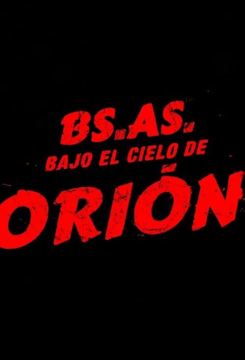 Buenos Aires Under The Orion Sky (2015) poster