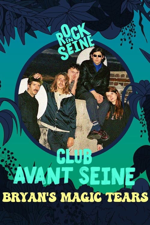 Club avant Seine : Bryan's Magic Tears - Rock en Seine 2022 (2022) poster