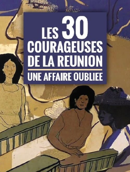Les trente courageuses de La Réunion, une affaire oubliée poster