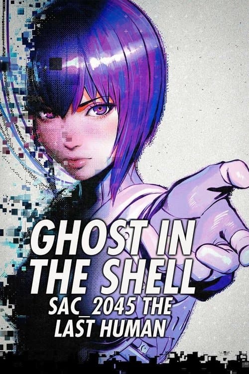 Ghost in the Shell: SAC_2045 The Last Human (2023) poster