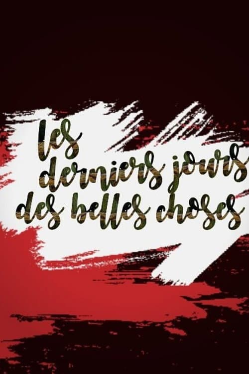 Les derniers jours des belles choses (2017) poster