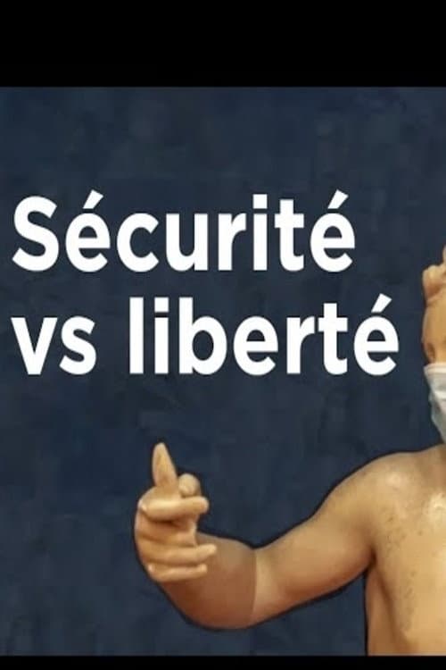 Coronavirus-Covid-19, Sécurité vs Liberté.Français, Allemands et Suédois face à la crise (2020) poster