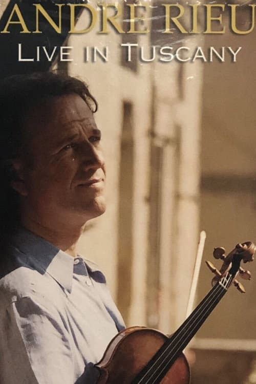 André Rieu - Live in Tuscany poster