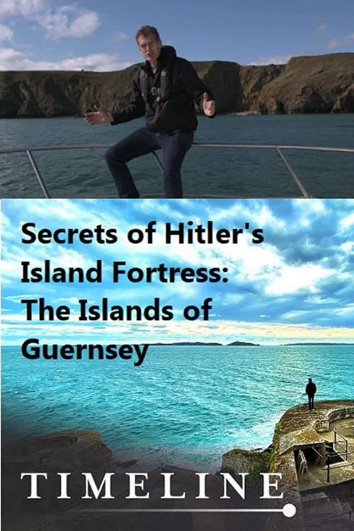 Secrets of Hitler's Island Fortress: The Islands of Guernsey (2019) poster