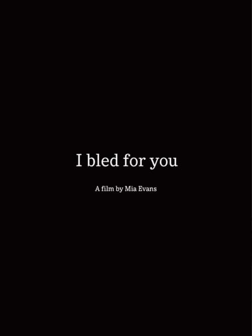 I Bled For You poster