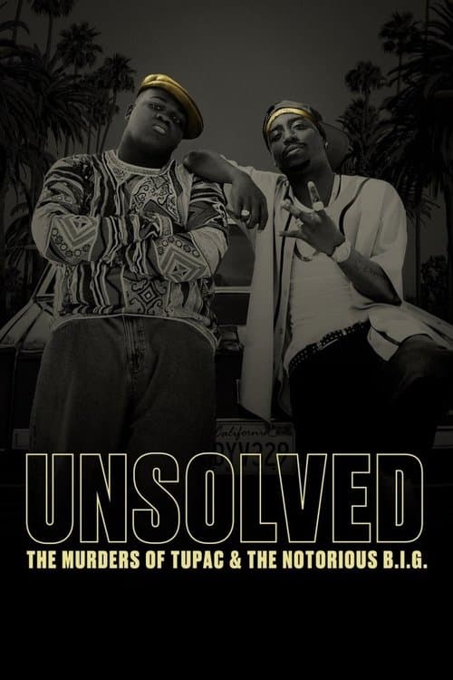 Unsolved: The Murders of Tupac and The Notorious B.I.G. (2018) poster