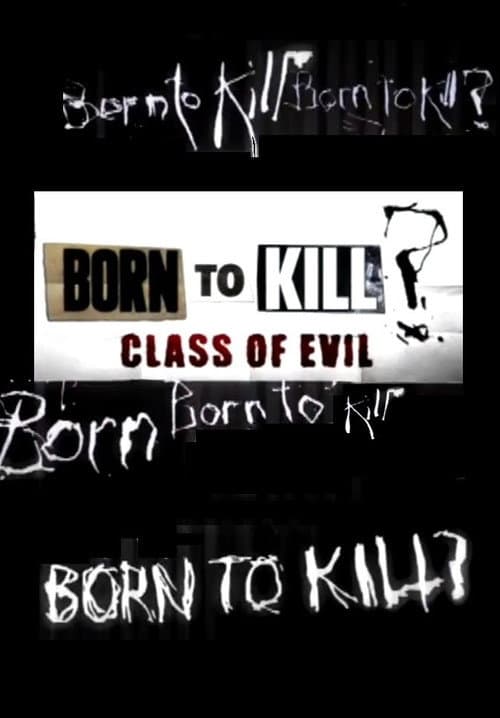 Born To Kill? Class Of Evil (2017) poster