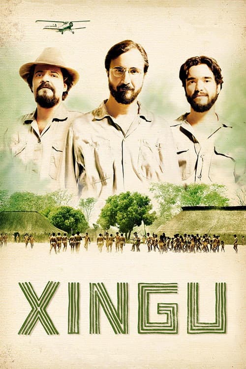 Xingu: A Saga dos Irmãos Villas-Boas (2012) poster