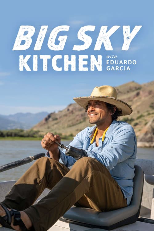 Big Sky Kitchen with Eduardo Garcia (2022) poster