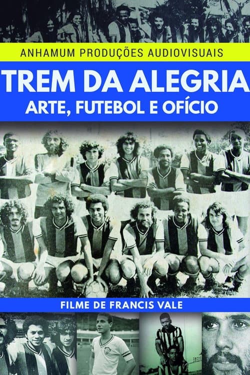 Trem da Alegria - Arte, Futebol e Ofício (2016) poster