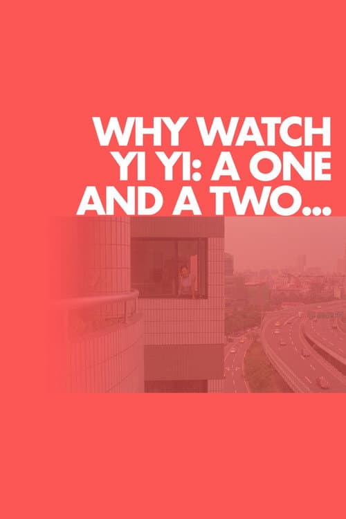 Why Watch Yi Yi: A One and a Two... poster