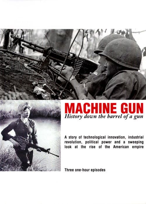 Machine Gun: History Down the Barrel of a Gun poster