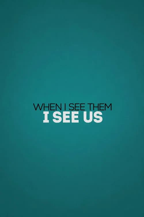 When I See Them, I See Us (2021) poster