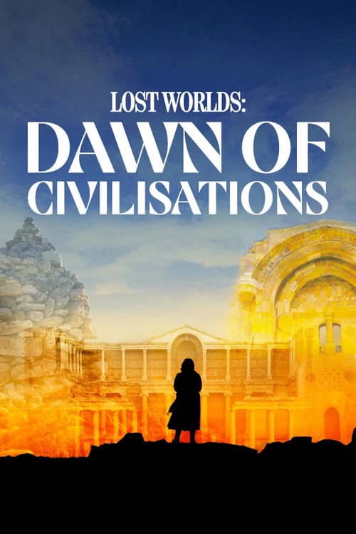 Bettany Hughes' Lost Worlds: Dawn of Civilisations (2026) poster